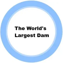 16. The World's Largest Dam
