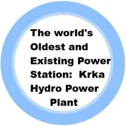 4. The world's Oldest and Existing Power Station: Krka Hydroelectric Power Plant &ndash; Croatia